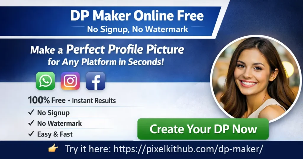 DP Maker Online Free — Make a Perfect Profile Picture, No Signup, No Watermark