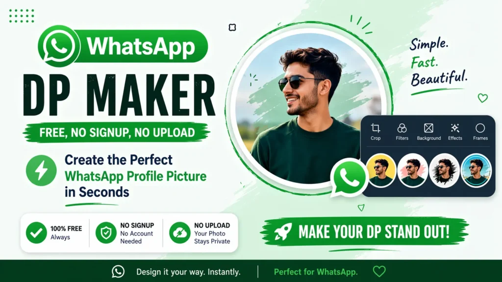 WhatsApp DP Maker — Free, No Signup, No Upload — Create the Perfect WhatsApp Profile Picture in Seconds