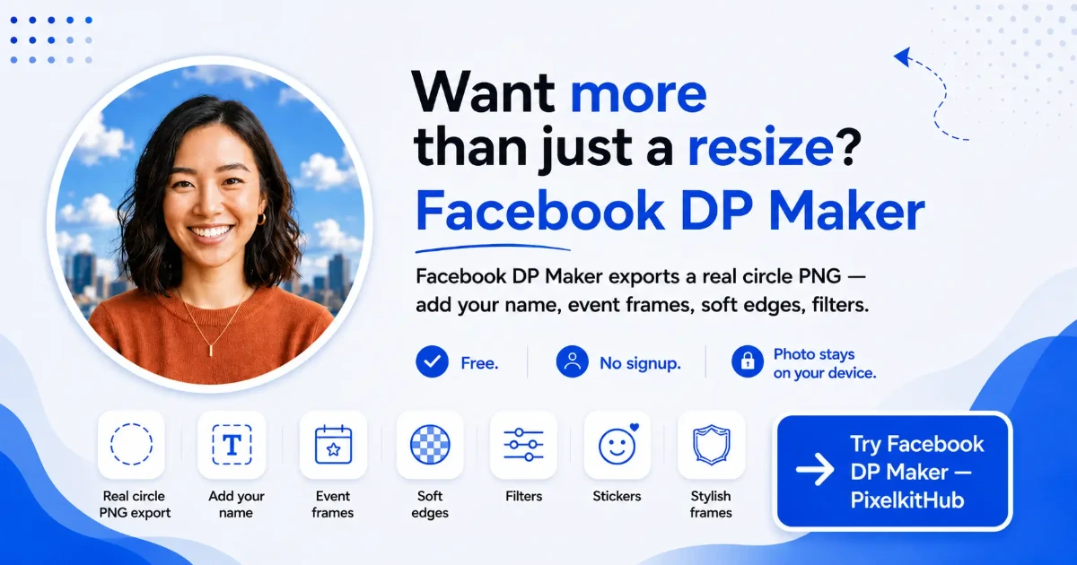 Facebook DP Maker — free circle PNG export, event frames, soft edges, no signup, photo stays on your device